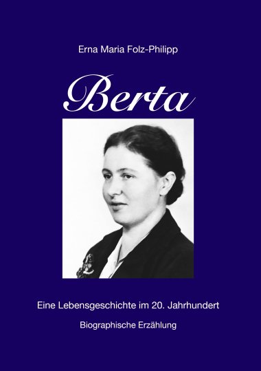 Cover book "Berta" Dark blue book cover with a black and white photo of Berta Folz.