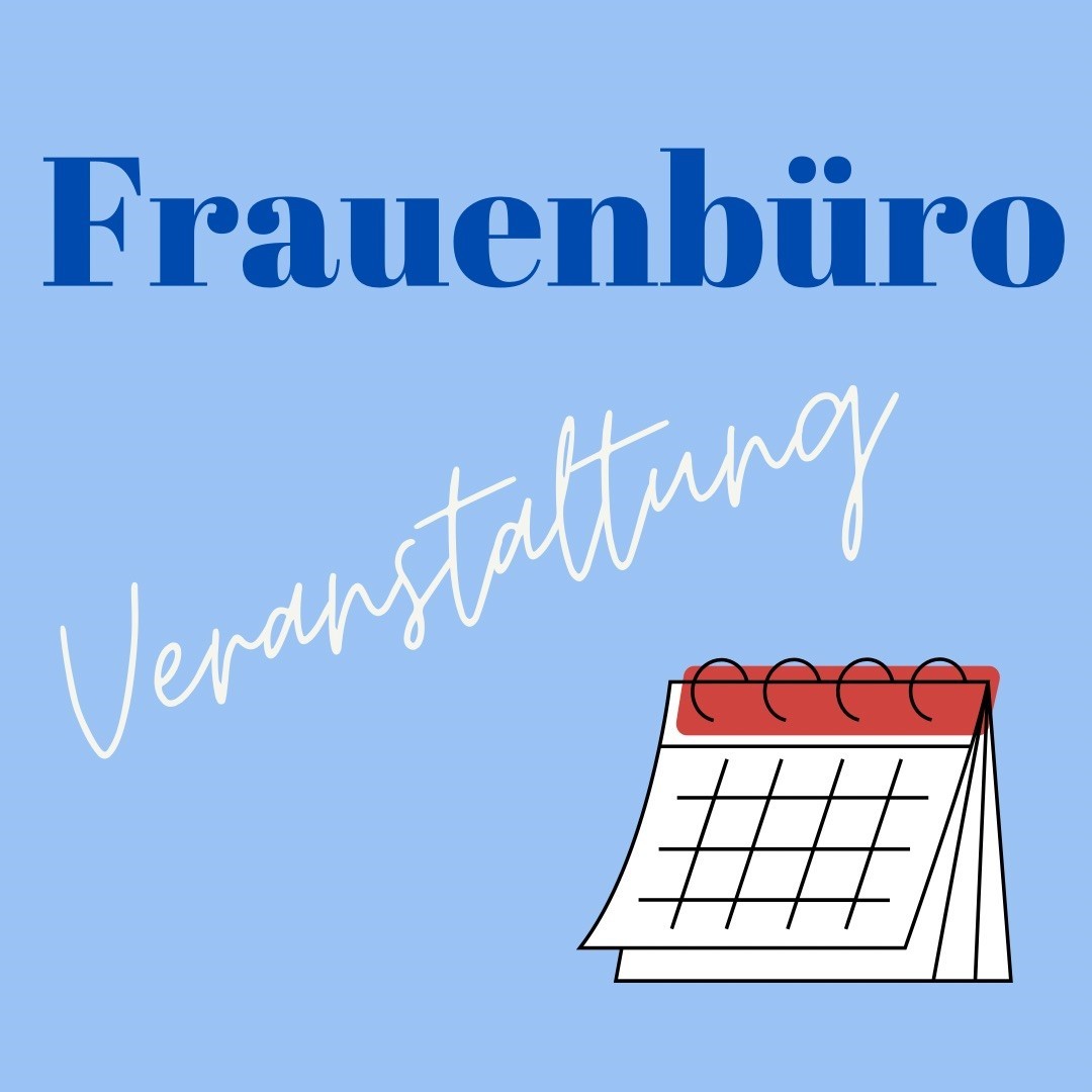Frauenbüro Veranstaltung Flyer für eine Veranstaltung des Frauenbüros